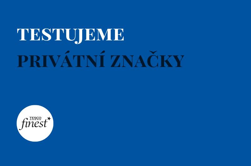 Testujeme privátní značky: život je fajn se značkou Tesco Finest