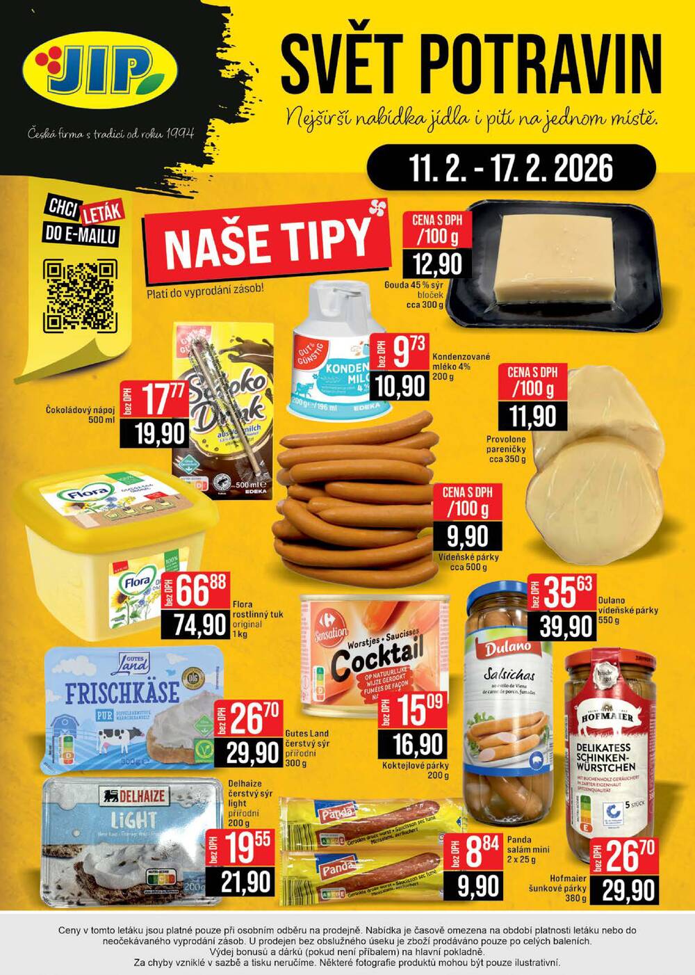 JIP Cash & Carry Brno, Praha, Ostrava, Jilemnice, Pardubice, Ostrava, Karlovy Vary, Olomouc a Zlín od 11.2. do 17.2.2026