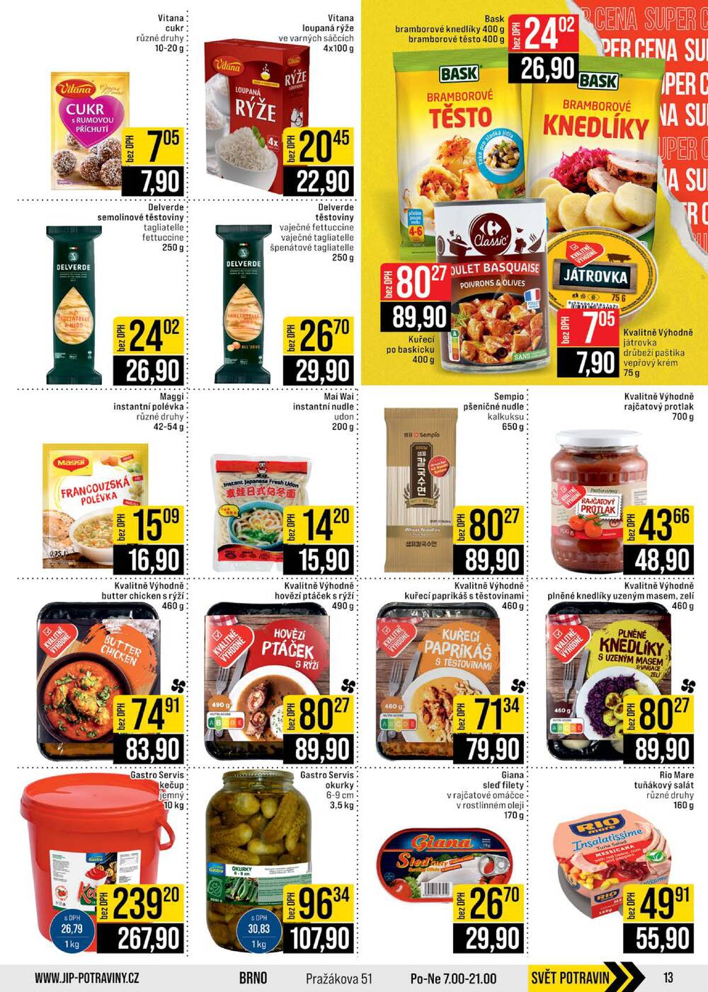 JIP Cash & Carry Brno, Praha, Ostrava, Jilemnice, Pardubice, Ostrava, Karlovy Vary, Olomouc a Zlín od 18.3. do 24.3.2026