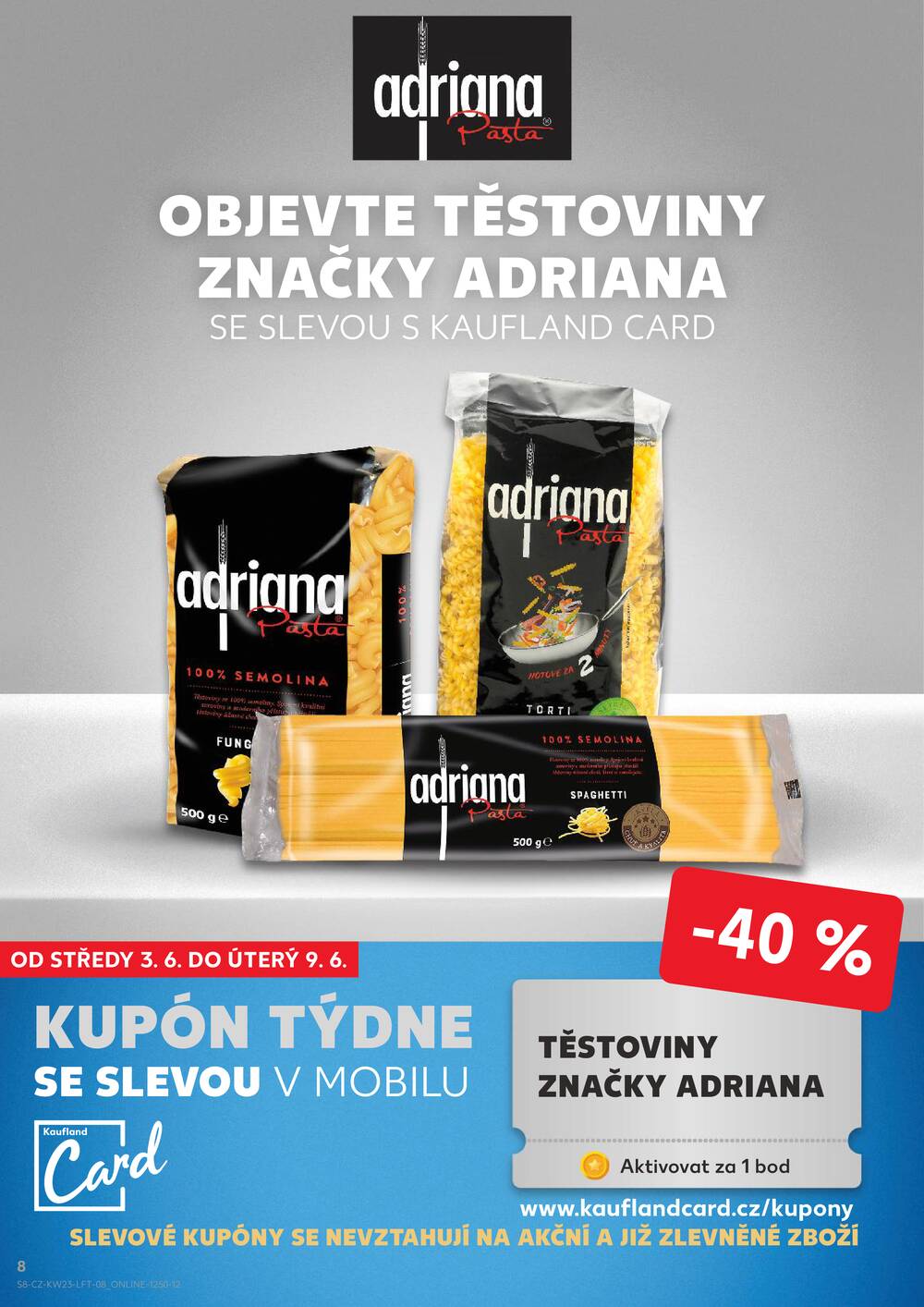 Leták Kaufland - Kaufland 3.6. - 9.6. - Kaufland - Praha 8 (Libeň) - strana 8 Leták Kaufland - Kaufland 3.6. - 9.6. - Kaufland - Praha 8 (Libeň) - strana 8