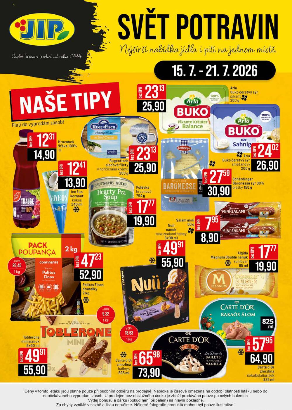 JIP Cash & Carry Brno, Praha, Ostrava, Jilemnice, Pardubice, Ostrava, Karlovy Vary, Olomouc a Zlín od 15.7. do 21.7.2026