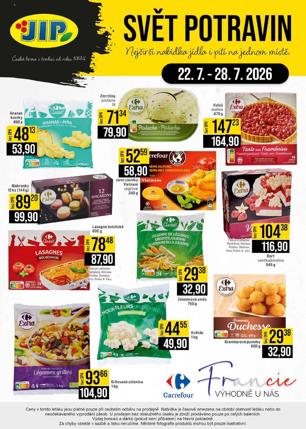 JIP Cash & Carry Brno, Praha, Ostrava, Jilemnice, Pardubice, Ostrava, Karlovy Vary, Olomouc a Zlín od 22.7. do 28.7.2026