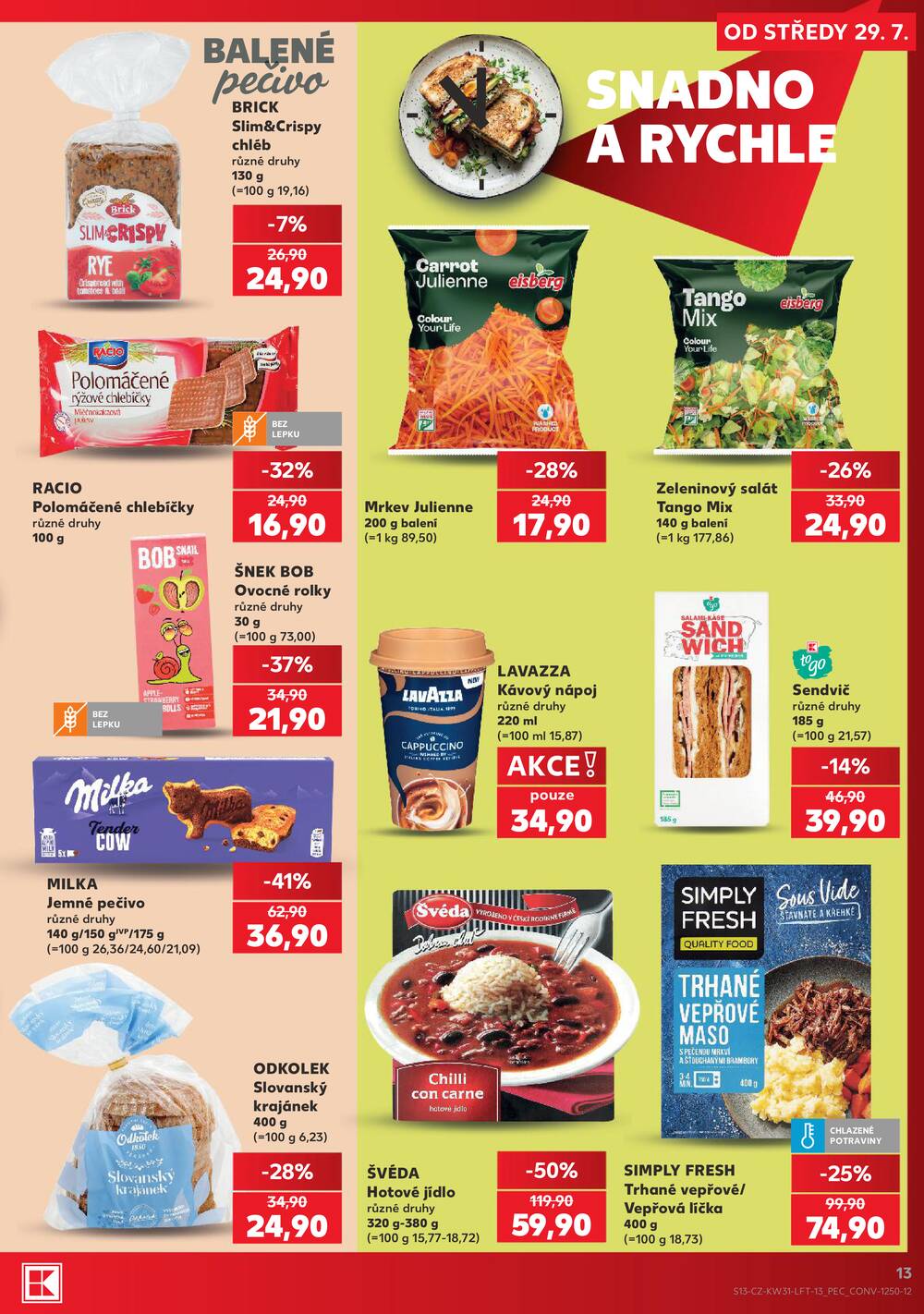 Leták Kaufland - Kaufland 29.7. - 4.8. - Kaufland - Veselí nad Lužnicí - Budějovická - strana 13 Leták Kaufland - Kaufland 29.7. - 4.8. - Kaufland - Veselí nad Lužnicí - Budějovická - strana 13