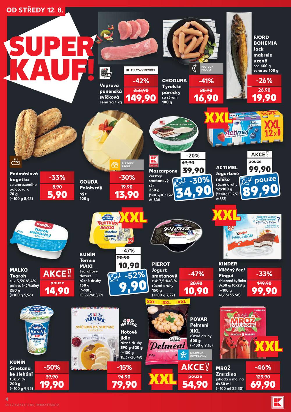 Leták Kaufland - Kaufland 12.8. - 18.8. - Kaufland - Praha 8 (Libeň) - strana 4 Leták Kaufland - Kaufland 12.8. - 18.8. - Kaufland - Praha 8 (Libeň) - strana 4