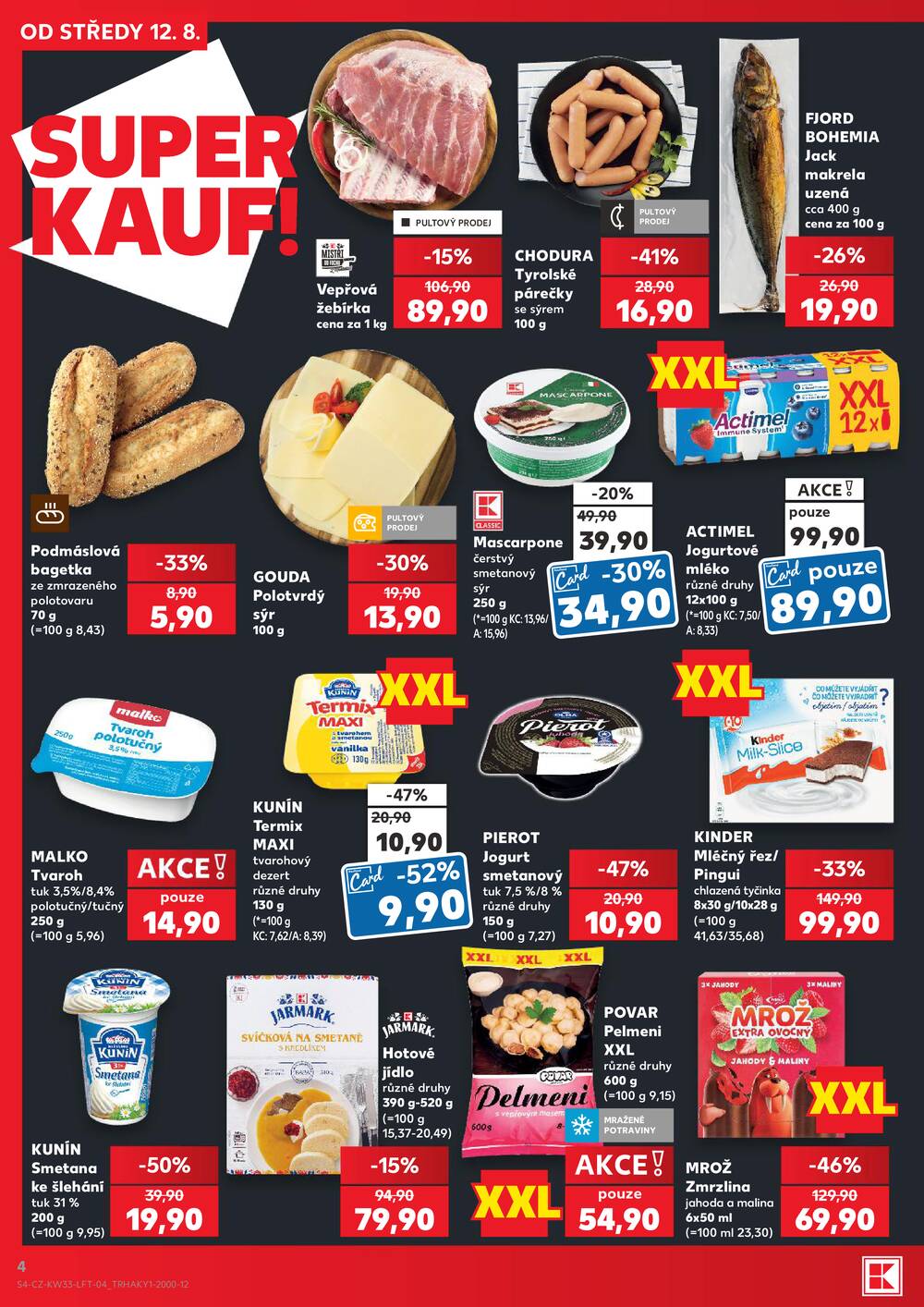 Leták Kaufland - Kaufland 12.8. - 18.8. - Kaufland - Havířov (Před Tratí) - strana 4 Leták Kaufland - Kaufland 12.8. - 18.8. - Kaufland - Havířov (Před Tratí) - strana 4
