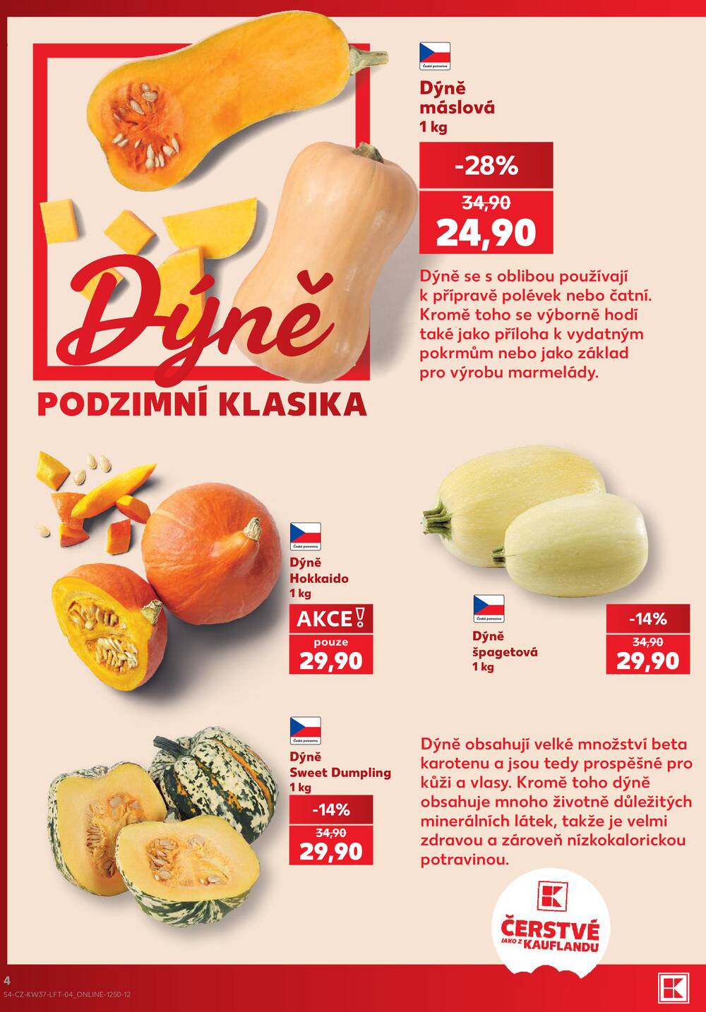 Leták Kaufland - Kaufland 9.9. - 15.9. - Kaufland - Prostějov (Okružní ulice) - strana 4 Leták Kaufland - Kaufland 9.9. - 15.9. - Kaufland - Prostějov (Okružní ulice) - strana 4