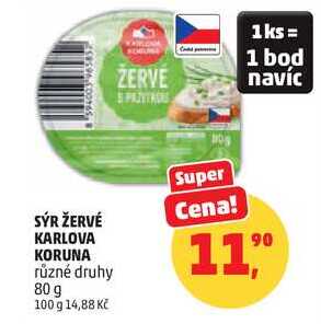 SÝR ŽERVÉ KARLOVA KORUNA různé druhy, 80 g 