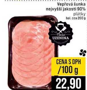 Vepřová šunka nejvyšší jakosti 90% plátky bal. cca 200 g 100g