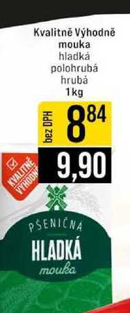 Kvalitně Výhodně mouka hladká polohrubá hrubá 1kg
