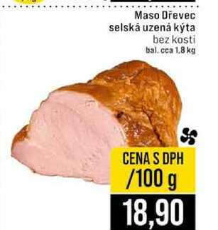 Maso Dřevec selská uzená kýta bez kosti bal. cca 1,8 kg 100g