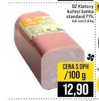 DZ Klatovy kuřecí šunka standard 71% bal.cca 2,6 kg 100g