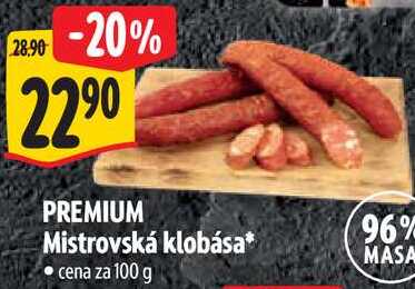 PREMIUM Mistrovská klobása, cena za 100 g 