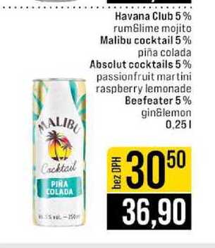 Havana Club 5% rumGlime mojito Malibu cocktail 5% piña colada Absolut cocktails 5% passionfruit martini raspberry lemonade Beefeater 5% gin&lemon 0,25l