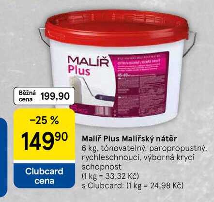 Malíř Plus Malířský nátěr, 6 kg. tónovatelný, paropropustný. rychleschnoucí, výborná krycí schopnost