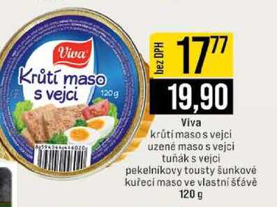 Viva krůtí maso s vejci uzené maso s vejci tuňák s vejci pekelnikovy tousty šunkové kuřecí maso ve vlastní šťávé 120 g