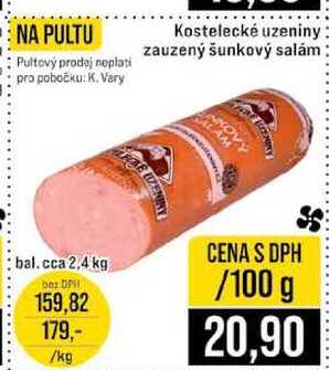 Kostelecké uzeniny zauzený šunkový salám bal. cca 2.4 kg 100g