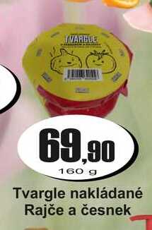 Tvargle nakládané Rajče a česnek 160 g