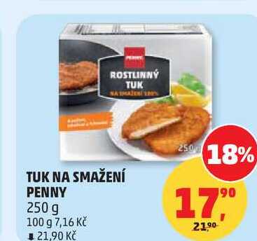 PENNY TUK NA SMAŽENÍ 250 g 