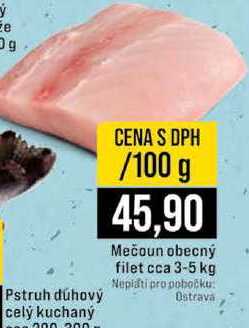 Mečoun obecný filet cca 3-5 kg 100g
