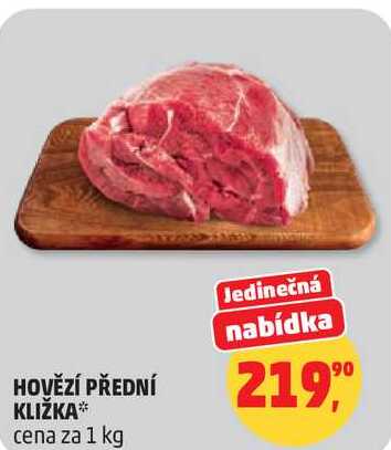 HOVĚZÍ PŘEDNÍ KLIŽKA, 1 kg