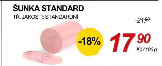 ŠUNKA STANDARD TŘ. JAKOSTI: STANDARDNÍ, 100 g