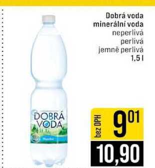 Dobrá voda minerální voda neperlivá perlivá jemně perlivá 1.5l