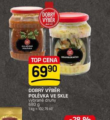 DOBRÝ VÝBĚR POLÉVKA VE SKLE vybrané druhy 680 g 