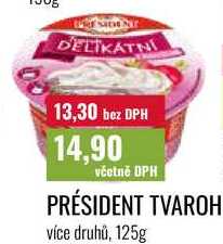 PRÉSIDENT TVAROH, více druhů, 125g