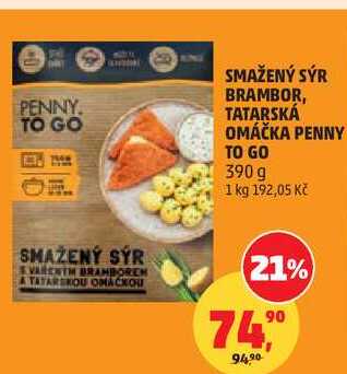 SMAŽENÝ SÝR BRAMBOR, TATARSKÁ OMÁČKA PENNY TO GO, 390 g