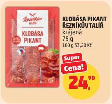 KLOBÁSA PIKANT ŘEZNÍKŮV TALÍŘ krájená, 75 g 