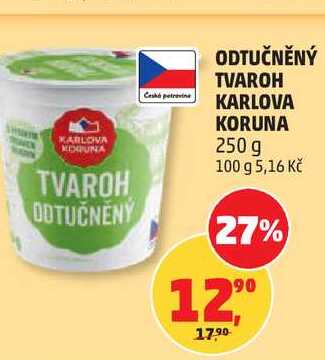 ODTUČNĚNÝ TVAROH KARLOVA KORUNA, 250 g
