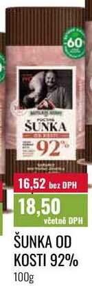 ŠUNKA OD KOSTI 92%, 100g  
