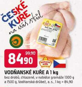 VODŇANSKÉ KUŘE A 1 kg bez drobů, chlazené, v nabídce gramáže 1300 g a 1500 g