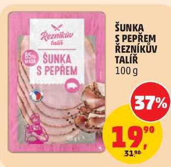 ŠUNKA S PEPŘEM ŘEZNÍKŮV TALÍŘ, 100 g