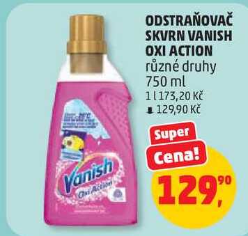 ODSTRAŇOVAČ SKVRN VANISH OXI ACTION různé druhy, 750 ml