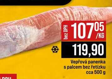 Vepřová panenka s palcem bez řetízku cca 500 g