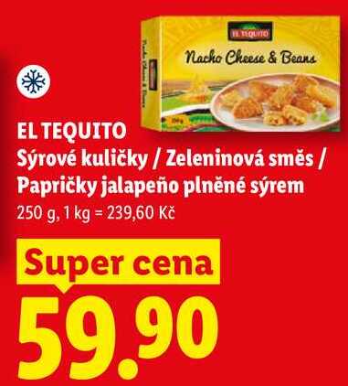 EL TEQUITO Sýrové kuličky / Zeleninová směs / Papričky jalapeño plněné sýrem, 250 g