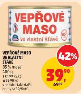 VEPŘOVÉ MASO VE VLASTNÍ STÁVĚ 85% masa, 400 g