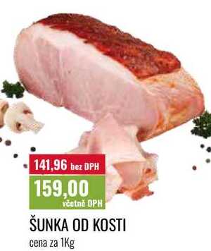 ŠUNKA OD KOSTI cena za 1Kg  