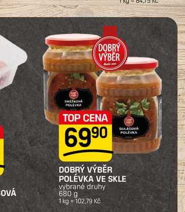 DOBRÝ VÝBĚR POLÉVKA VE SKLE vybrané druhy 680 g 