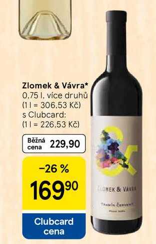 Zlomek & Vávra, 0.75 l, více druhů
