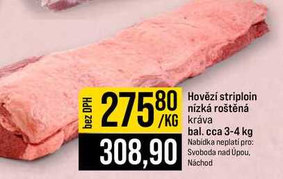 Hovězí striploin nízká roštěná bal. cca 3-4 kg 1kg