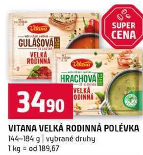 VITANA VELKÁ RODINNÁ POLÉVKA 144-184 g vybrané druhy 