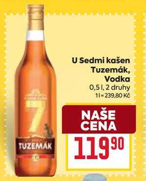 U Sedmi kašen Tuzemák, Vodka 0,5l