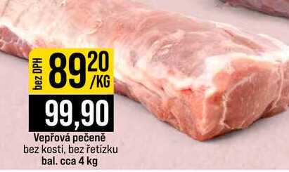 Vepřová pečeně bez kosti, bez řetízku bal. cca 4 kg 1kg