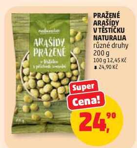 PRAŽENÉ ARAŠÍDY V TĚSTÍČKU NATURALIA různé druhy, 200 g