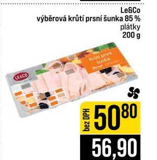 Le&Co výběrová krůtí prsní šunka 85% plátky 200 g 100g