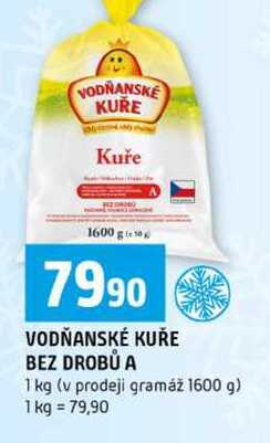 VODŇANSKÉ KUŘE BEZ DROBŮ A 1 kg (v prodeji gramáž 1600 g) 