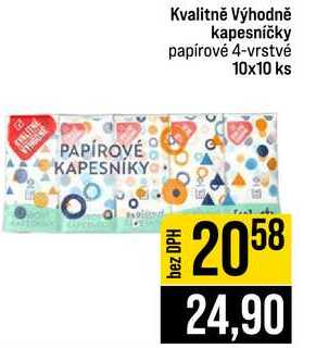 Kvalitně Výhodně kapesníčky papírové 4-vrstvé 10x10 ks