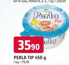 Perla Tip 450 g